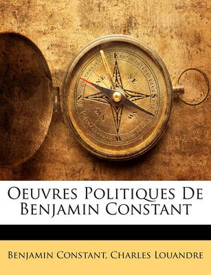 Book cover for Oeuvres Politiques de Benjamin Constant