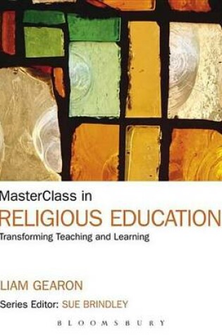 Cover of Masterclass in Religious Education: Transforming Teaching and Learning