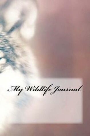 Cover of My Wildlife Journal