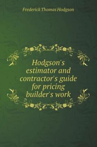 Cover of Hodgson's estimator and contractor's guide for pricing builder's work