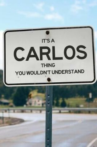 Cover of It's a Carlos Thing You Wouldn't Understand