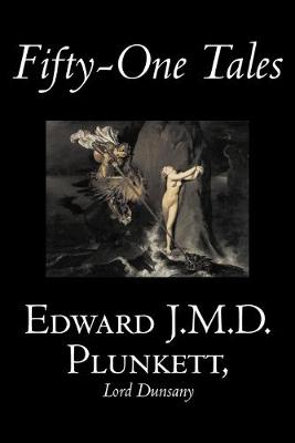 Book cover for Fifty-One Tales by Edward J. M. D. Plunkett, Fiction, Classics, Fantasy, Horror