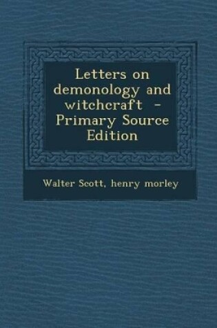 Cover of Letters on Demonology and Witchcraft - Primary Source Edition