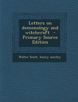 Book cover for Letters on Demonology and Witchcraft - Primary Source Edition