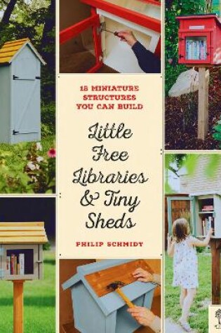 Cover of Little Free Libraries & Tiny Sheds
