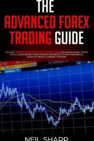 Cover of The Advanced Forex Trading Guide