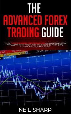 Cover of The Advanced Forex Trading Guide