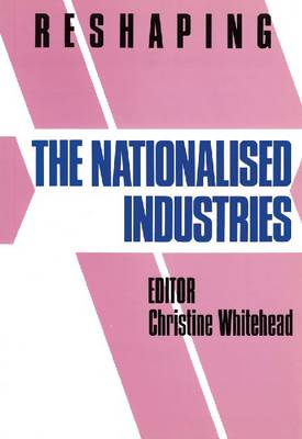 Book cover for Reshaping the Nationalized Industries