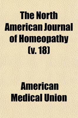 Book cover for The North American Journal of Homeopathy (Volume 18)