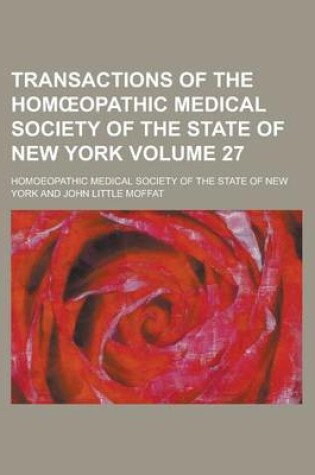 Cover of Transactions of the Hom Opathic Medical Society of the State of New York Volume 27