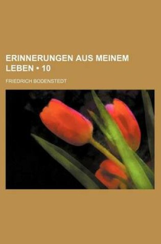 Cover of Erinnerungen Aus Meinem Leben (10)