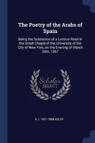 Cover of The Poetry of the Arabs of Spain