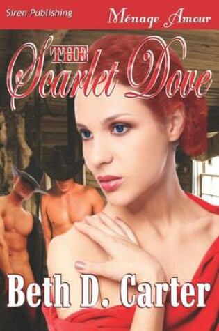 Cover of The Scarlet Dove (Siren Publishing Menage Amour)