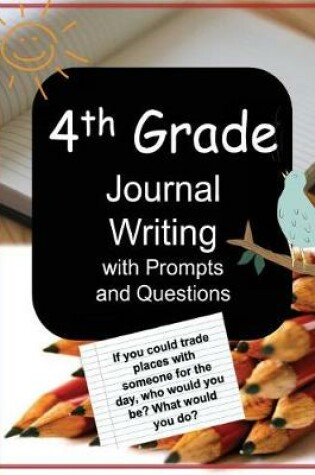 Cover of 4th Grade Journal Writing With Prompts and Questions