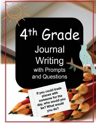 Book cover for 4th Grade Journal Writing With Prompts and Questions