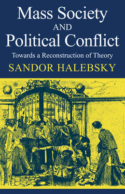 Book cover for Mass Society and Political Conflict