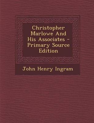 Book cover for Christopher Marlowe and His Associates - Primary Source Edition