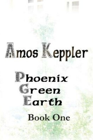 Cover of Phoenix Green Earth Book One