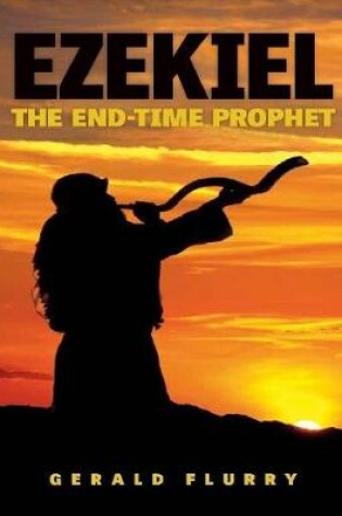 Cover of Ezekiel: The End-time Prophet