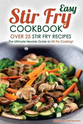 Book cover for Easy Stir Fry Cookbook - Over 25 Stir Fry Recipes