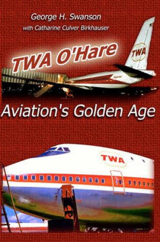 Cover of TWA O'Hare Aviation's Golden Age