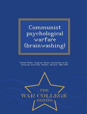 Book cover for Communist Psychological Warfare (Brainwashing) - War College Series