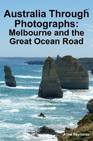 Cover of Australia Through Photographs: Melbourne and the Great Ocean Road