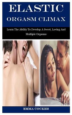 Book cover for Elastic Orgasm Climax