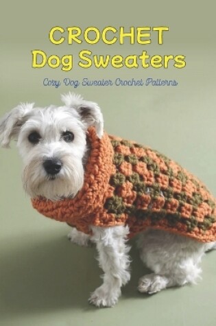 Cover of Crochet Dog Sweaters