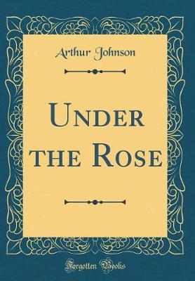 Book cover for Under the Rose (Classic Reprint)