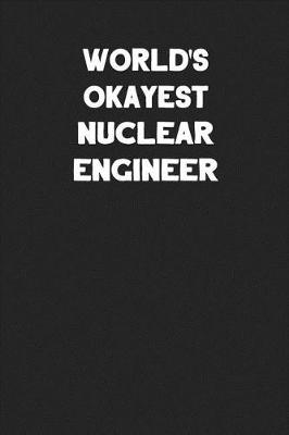 Book cover for World's Okayest Nuclear Engineer