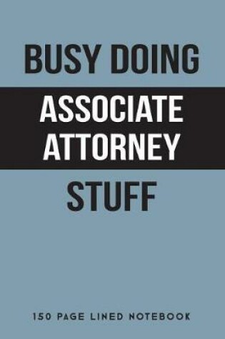 Cover of Busy Doing Associate Attorney Stuff