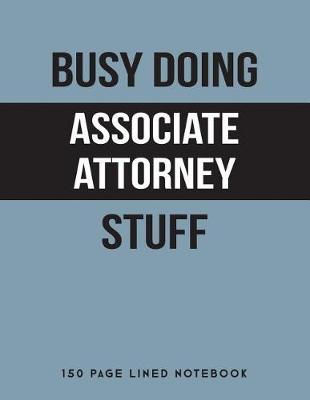Book cover for Busy Doing Associate Attorney Stuff