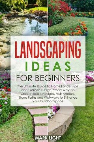 Cover of Landscaping Ideas for Beginners