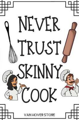 Cover of Never Trust Skinny Cook