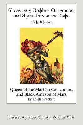 Book cover for Queen of the Martian Catacombs and Black Amazon of Mars (Deseret Alphabet ed.)