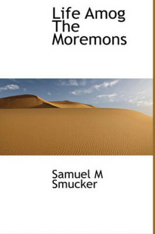 Cover of Life Amog the Moremons