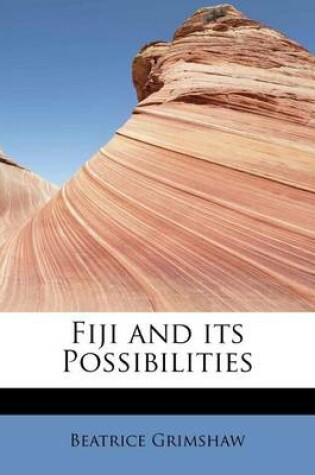 Cover of Fiji and Its Possibilities