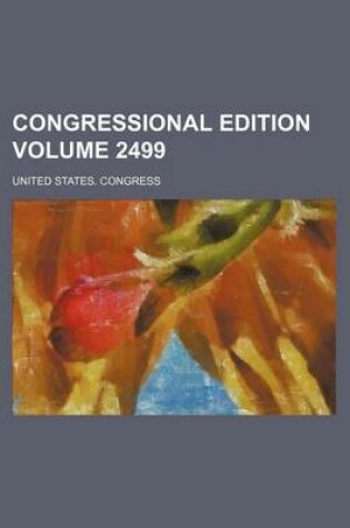 Cover of Congressional Edition Volume 2499