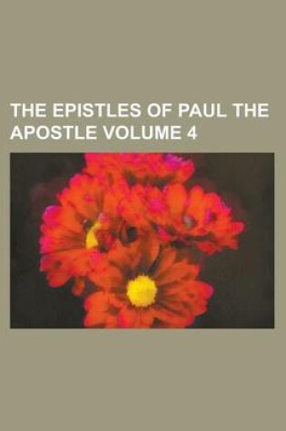 Cover of The Epistles of Paul the Apostle Volume 4