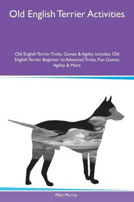 Book cover for Old English Terrier Activities Old English Terrier Tricks, Games & Agility Includes