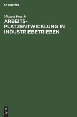 Book cover for Arbeitsplatzentwicklung in Industriebetrieben