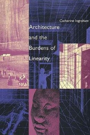 Cover of Architecture and the Burdens of Linearity