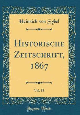 Book cover for Historische Zeitschrift, 1867, Vol. 18 (Classic Reprint)