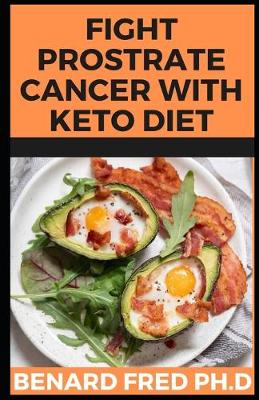 Book cover for Fight Prostrate Cancer with Keto Diet