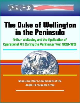 Book cover for The Duke of Wellington in the Peninsula