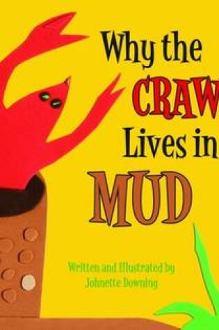 Cover of Why the Crawfish Lives in the Mud