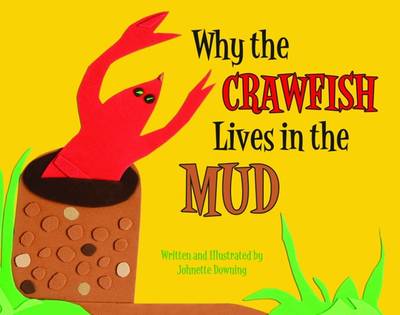 Book cover for Why the Crawfish Lives in the Mud