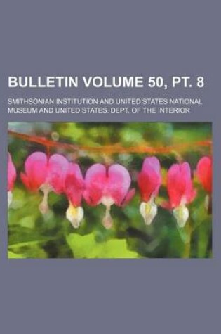 Cover of Bulletin Volume 50, PT. 8