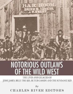 Book cover for Notorious Outlaws of the Wild West